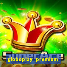 globoplay premium mod apk